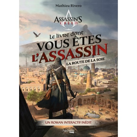 Assassin's Creed - Le livre dont vous êtes l'assassin - La route de la soie